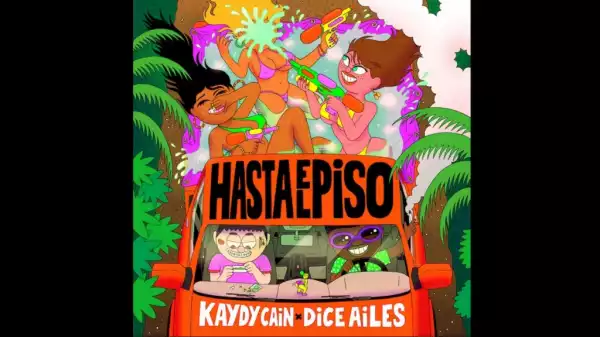 Kaydy Cain - Hasta El Piso ft. Dice Ailes & Steve Lean